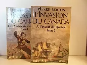 Couverture du produit · A l'assaut du Canada (L'invasion du Canada, tome 2 1813-1814)