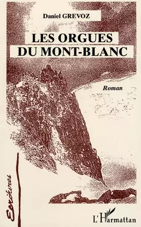 Couverture du produit · Les orgues du Mont-Blanc: Roman