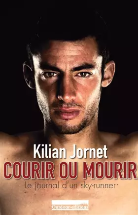 Couverture du produit · Courir ou mourir : Le journal d'un sky-runner