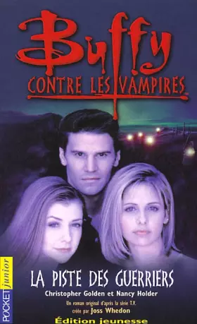 Couverture du produit · Buffy contre les vampires Tome 5 : La piste des guerriers