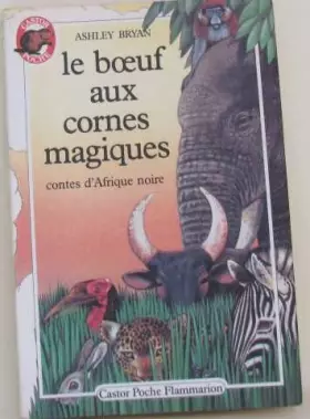 Couverture du produit · CONTES D'AFRIQUE NOIRE. Le boeuf aux cornes magiques