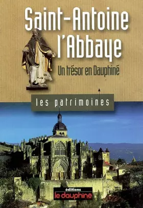 Couverture du produit · Saint-Antoine l'Abbaye : Un trésor en Dauphiné
