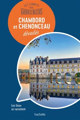 Couverture du produit · Les châteaux de Chambord et Chenonceau : les Carnets des Guides Bleus