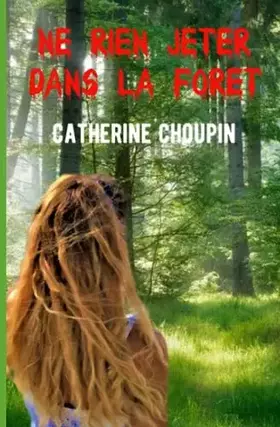 Couverture du produit · Ne rien jeter dans la forêt: Un roman justicier (Mélanie, la justicière) (French Edition)