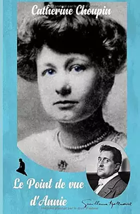 Couverture du produit · Le Point de vue d'Annie: La mal-aimée d'Apollinaire (French Edition)
