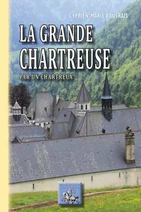 Couverture du produit · La Grande Chartreuse (par un Chartreux)