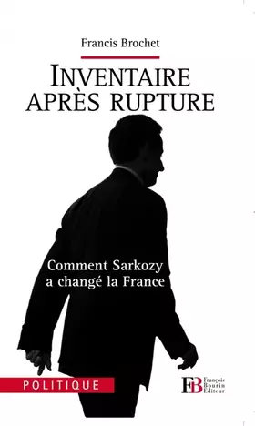 Couverture du produit · Inventaire après rupture: Comment Sarkozy a changé la France