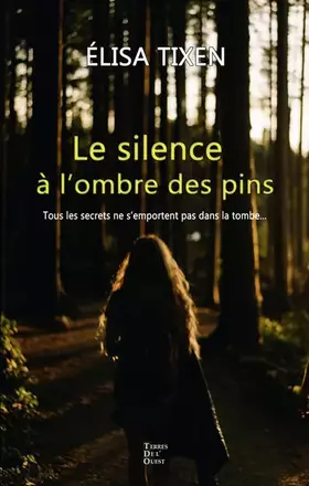 Couverture du produit · Le silence à l'ombre des pins: Tous les secrets ne s'emportent pas dans la tombe
