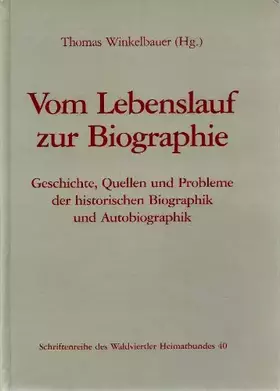 Couverture du produit · Vom Lebenslauf zur Biographie: Geschichte, Quellen und Probleme der historischen Biographik und Autobiographik (Schriftenreihe 