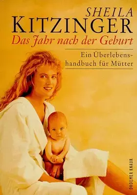 Couverture du produit · Das Jahr nach der Geburt. Ein Überlebenshandbuch für Mütter