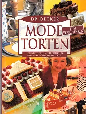 Couverture du produit · Dr. Oetker Mode-Torten zum Verschenken: Hochzeitstorte, Siegertreppchen, Maulwurfshügel, Lotto-Torte ...
