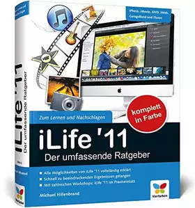 Couverture du produit · iLife ’11 – Der umfassende Ratgeber: iPhoto, iMovie, iDVD, GarageBand, iTunes und iWeb