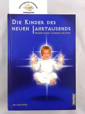 Couverture du produit · Die Kinder des neuen Jahrtausends: Das Geheimnis der Indigo-Kinder: Mediale Kinder verändern die Welt