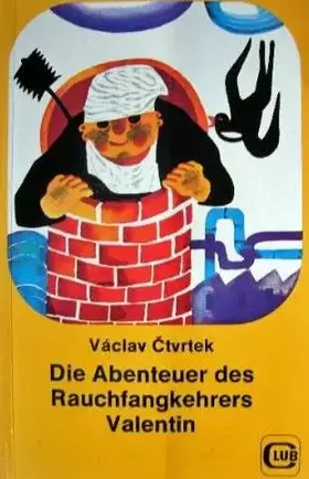 Couverture du produit · Die Abenteuer des Rauchfangkehrers Valentin. Ab 6 Jahre