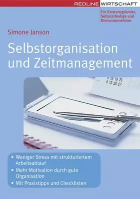 Couverture du produit · Selbstorganisation und Zeitmanagement: - Weniger Stress mit strukturiertem Arbeitsablauf - Mehr Motivation durch gute Organisat