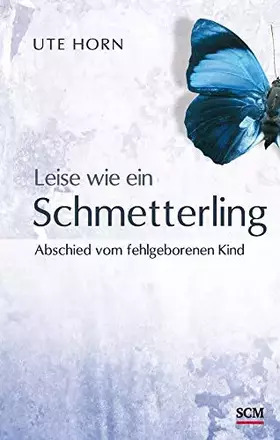 Couverture du produit · Leise wie ein Schmetterling: Abschied vom fehlgeborenen Kind