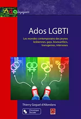 Couverture du produit · ADOS LGBTI: LES MONDES CONTEMPORAINS DES JEUNES LESBIENNES, GAYS, BISEXUEL(LE)S, TRANSGENRES, INTERSEXES