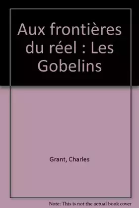 Couverture du produit · Aux frontières du réel : Les gobelins