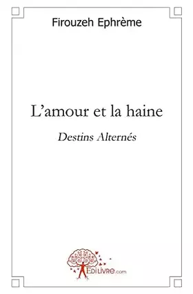 Couverture du produit · L'amour et la haine - destins alternés