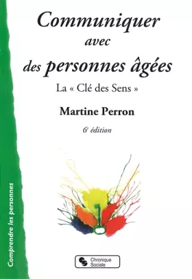 Couverture du produit · Communiquer avec des personnes âgées : La « Clé des Sens »