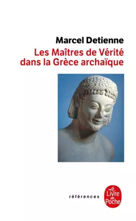 Couverture du produit · Les maîtres de vérité dans la Grèce archaïque