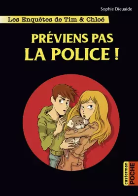 Couverture du produit · Les enquêtes de Tim et Chloé: Préviens pas la police !