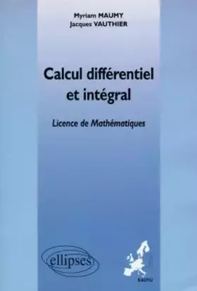 Couverture du produit · Calcul différentiel et intégral (Enseignement à distance universitaire européen) : Licence 3ème année de Mathématiques