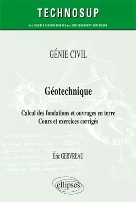Couverture du produit · Géotechnique Calcul des Fondations et Ouvrages en Terre Cours Exercices Corrigés Niveau A