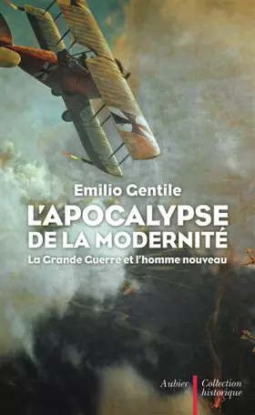 Couverture du produit · L'Apocalypse de la modernité: la Grande Guerre et l'homme nouveau