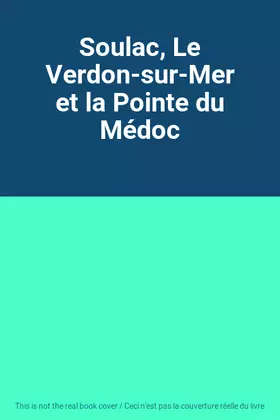 Couverture du produit · Soulac, Le Verdon-sur-Mer et la Pointe du Médoc