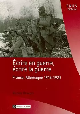 Couverture du produit · Ecrire en guerre, écrire la guerre - France, Allemagne 1914-1920