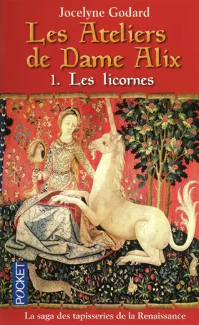 Couverture du produit · Les Ateliers de Dame Alix, Tome 1 : Les licornes