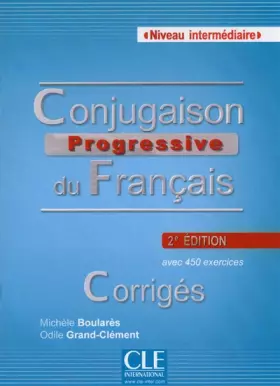 Couverture du produit · Conjugaison progressive du français - Niveau intermédiaire - Corrigés - 2ème édition
