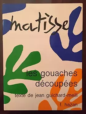 Couverture du produit · Les Gouaches découpées de Henri Matisse