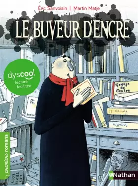 Couverture du produit · Le Buveur d'encre - adapté aux enfants DYS ou dyslexiques - Dès 7 ans