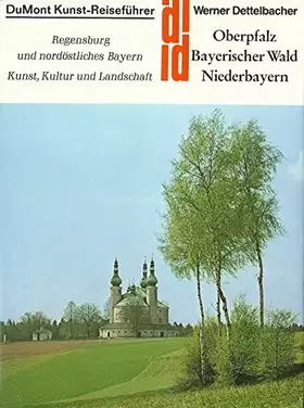 Couverture du produit · Oberpfalz, Bayrischer Wald, Niederbayern: Kunst, Kultur und Landschaft im Nordosten Bayerns (DUMONT Kunst-Reiseführer)
