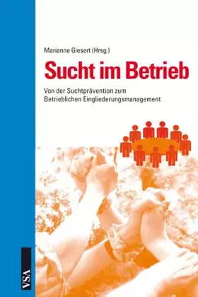 Couverture du produit · Sucht im Betrieb: Von der Suchtprävention zum Betrieblichen Eingliederungsmanagement