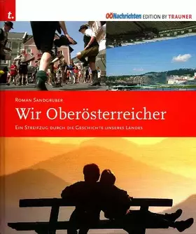 Couverture du produit · Wir Oberösterreicher: Ein Streifzug durch die Geschichte unseres Landes