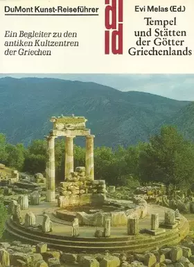 Couverture du produit · Tempel und Stätten der Götter Griechenlands: Ein Begleiter zu den antiken Kultzentren der Griechen (DUMONT Kunst-Reiseführer)