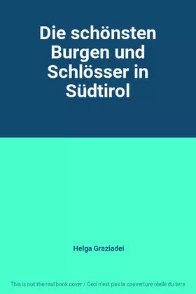 Couverture du produit · Die schönsten Burgen und Schlösser in Südtirol