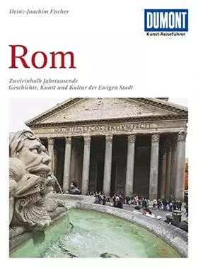 Couverture du produit · DuMont Kunst Reiseführer Rom: Zweieinhalb Jahrtausende Geschichte, Kunst und Kultur der Ewigen Stadt
