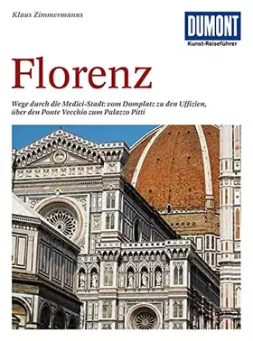 Couverture du produit · DuMont Kunst Reiseführer Florenz: Wege durch die Medici-Stadt: vom Domplatz zu den Uffizien, über den Ponte Vecchio zum Palazzo