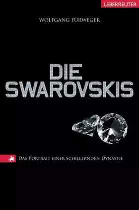 Couverture du produit · Die Swarovskis: Das Porträt einer schillernden Dynastie