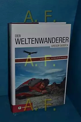 Couverture du produit · Der Weltenwanderer Gregor Sieböck: Gobal Change – Zu Fuß um die halbe Welt: Global Change Zu Fuß um die halbe Welt