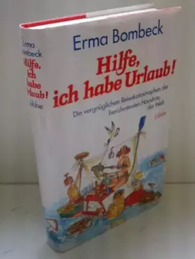 Couverture du produit · Hilfe, ich habe Urlaub: Die vergnüglichen Reisekatastrophen der berühmtesten Hausfrau der Welt (Lübbe Belletristik)