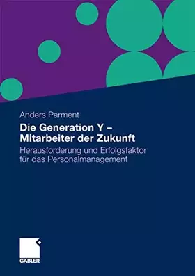 Couverture du produit · Die Generation Y - Mitarbeiter der Zukunft: Herausforderung und Erfolgsfaktor für das Personalmanagement