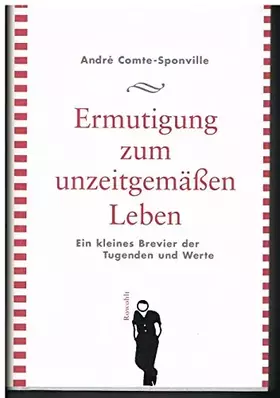 Couverture du produit · Ermutigung zum unzeitgemäßen Leben: Ein kleines Brevier der Tugenden und Werte