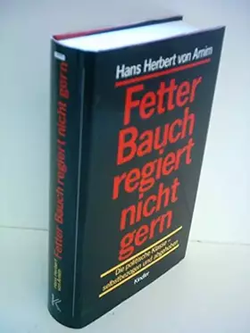 Couverture du produit · Fetter Bauch regiert nicht gern: Die politische Klasse - selbstbezogen und abgehoben