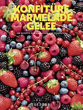 Couverture du produit · Konfitüre, Marmelade & Gelee: 100 Rezepte für jeden Tag mit Kochschule (TT Themenbücher)
