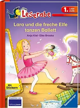 Couverture du produit · Lara und die freche Elfe tanzen Ballett - Leserabe 1. Klasse - Erstlesebuch für Kinder ab 6 Jahren (Leserabe - 1. Lesestufe)